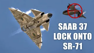 Saab 37 Viggen is the only aircraft to lock onto the SR-71 Blackbird successfully