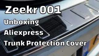 Zeekr 001 Unboxing Aliexpress Trunk Protection Cover