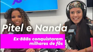 Nanda Bande e Giovanna Pitel comentam surpresa com carinho de fãs e relembram momentos no BBB