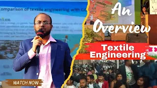 Best motivational Speech for Textile Engineers | Proud to be a Textile Engineer. Overview of textile