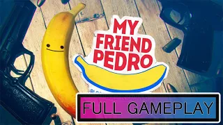 MY FRIEND PEDRO - Full Gameplay (All S rank)