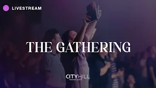 CityHill Church Livestream | The Gathering | September 4, 2022 | 6 PM