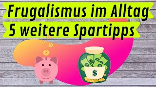 5 weitere ungewöhnliche Spartipps von Frugalisten = Mehr Geld sparen!