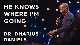 Dr. Dharius Daniels: He Knows Where I'm Going