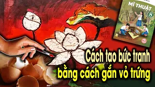 Cách tạo tranh bằng vỏ trứng | Nét đặc trưng tranh sơn mài Việt Nam | MT8 - CTST1 | ART Hạnh Phúc