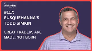 #117: Susquehanna's Todd Simkin: Great Traders Are Made, Not Born