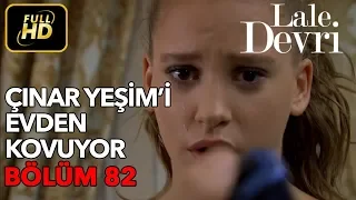 Lale Devri 82. Bölüm / Full HD (Tek Parça) - Çınar Yeşim'i Evden Kovuyor