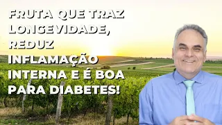 Fruta que traz longevidade, reduz inflamação interna e é boa para diabetes! | Dr. Marco Menelau