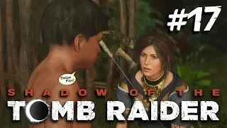 SHADOW of the TOMB RAIDER - ПРОХОЖДЕНИЕ #17: СПАСАЕМ ПАЦАНА ОТ КАЗНИ