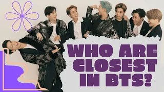 Who Are The Closest Members In BTS  | Things BTS Members Revealed About Themselves