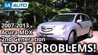 Top 5 Problems Acura MDX SUV 2007-2013 2nd Generation