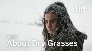 ABOUT DRY GRASSES Trailer | TIFF 2024