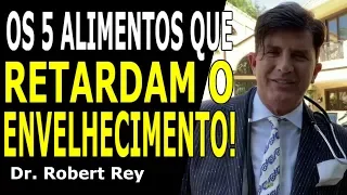 Dr. Rey - Os 5 alimentos que retardam o envelhecimento!