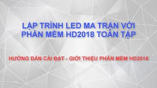 Hướng dẫn lập trình mạch điều khiển led ma trận HD   Phần mềm HD 2018   P2