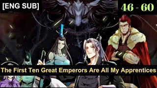 The First Ten Great Emperors Are All My Apprentices Episodes 46 to 60 English Subbed