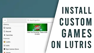 Quick Guide on Installing Custom Games with Lutris