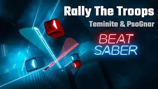 Beat Saber | Rally The Troops - Teminite & PsoGnar