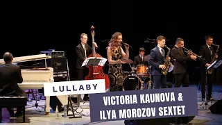 Виктория Каунова и секстет Ильи Морозова "Lullaby"
