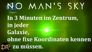 No Man's Sky (Origins): 3 Minuten ins Zentrum in JEDER Galaxie, ohne fixe Koordinaten