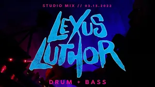 Lexus Luthor // Drum & Bass // Live in the Studio 03.09.2022