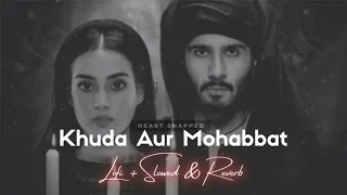 khuda aur mohabbat | slowed reverb | Rahat Fateh Ali Khan Latest song