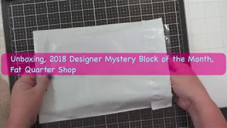 Unboxing, 2018 Designer Mystery Block of the Month, Fat Quarter Shop