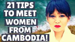 👀 21 Tips To Meet  Women In Cambodia | Living In Cambodia | Retire In Cambodia.
