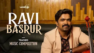 Ravi Basrur Teaches Music Composition | Official Masterclass Trailer | LevelUp Learning