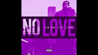 Slim Thug Ft.Z-Ro & J-Dawg - No Love (Slowed)