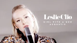 Leslie Clio - Girl With A Gun (Official Acoustic)