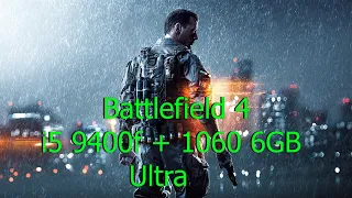 Battlefield 4 on i5 9400f + GTX 1060 6GB