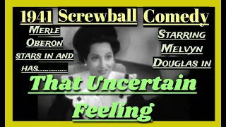 That Uncertain Feeling 1941(Screwball Comedy) with Merle Oberon, Melvyn Douglas, Burgess Meredith
