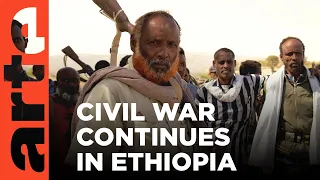 Ethiopia: The War With Tigray I ARTE.tv Documentary