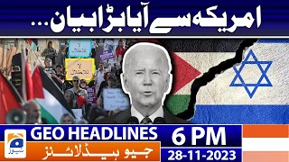 Geo News Headlines 6 PM - 𝐏𝐚𝐥𝐞𝐬𝐭𝐢𝐧𝐞-𝐈𝐬𝐫𝐚𝐞𝐥 𝐜𝐨𝐧𝐟𝐥𝐢𝐜𝐭 𝐥𝐚𝐭𝐞𝐬𝐭 𝐮𝐩𝐝𝐚𝐭𝐞𝐬 | 28th Nov 2023