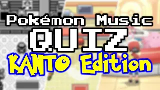 Pokémon Kanto Music Quiz! (25 Questions)