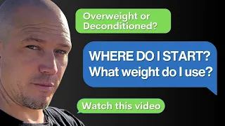 Where to start if you're overweight, deconditioned or injured—choosing your weights