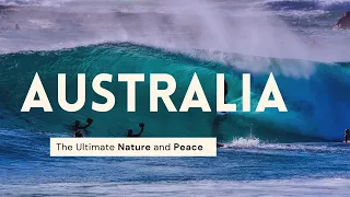 Australia: The Ultimate Nature And Peace - 4k Nature 2021 - 8k Nature 2021