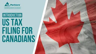 US Tax Filing for Canadians - Introduction