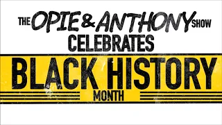 Opie & Anthony: Black History Month #10 Jungle Fever
