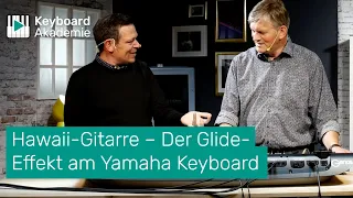 Hawaii-Gitarre – Der Glide-Effekt am Yamaha Keyboard | Power-Tipp