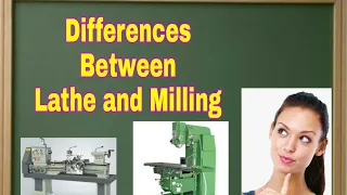 Differences between Turning (Lathe Machine) and Milling (Milling Machine) @MechanicalEngineering4u
