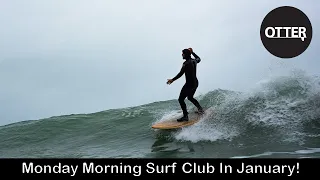 Monday Morning Surf Club In January 2024