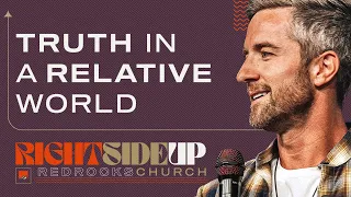 Truth In A Relative World | Doug Wekenman | Right Side Up