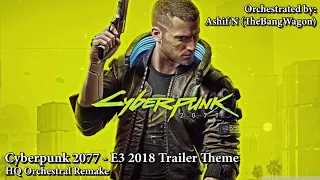 Cyberpunk 2077 - E3 2018 Trailer Theme (HQ Epic Orchestral Remake) Spoiler by DJ Hyper