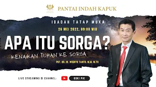 Apa itu Sorga? - Pdt. Dr. Ir. Wignyo Tanto, M.M., M.Th. (Ibadah Kenaikan Tuhan Yesus 260522)