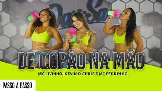 Vídeo Aula - De copão na mão - MC Livinho, Kevin o Chris e MC Pedrinho - Dan-Sa (Coreografia)