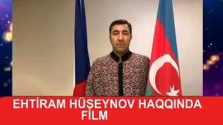 EHTIRAM HUSEYNOV HAQQINDA SUJET