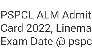 PSPCL ALM ADMIT CARD 2022 RELEASED TODAY? LATEST NEWS PSPCL LINEMAN EXAM DATE RELEASED,LATEST NEWS
