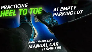 PRACTICE HEEL TO TOE AT EMPTY PARKING LOT H MANUAL SHIFTER RHD CAR