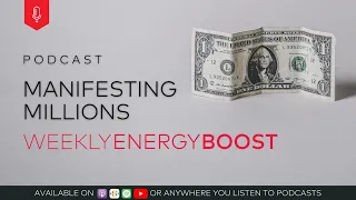 Manifesting Millions | Weekly Energy Boost
